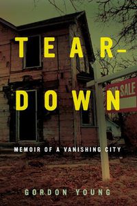 Cover image for Teardown: Memoir of a Vanishing City