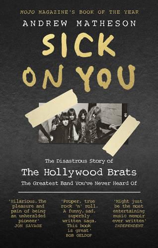 Sick On You: The Disastrous Story of The Hollywood Brats