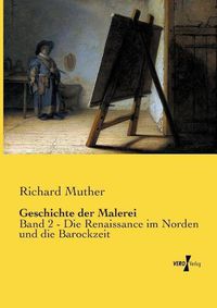 Cover image for Geschichte der Malerei: Band 2 - Die Renaissance im Norden und die Barockzeit