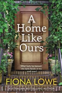Cover image for A Home Like Ours: Can three very different women save a town?