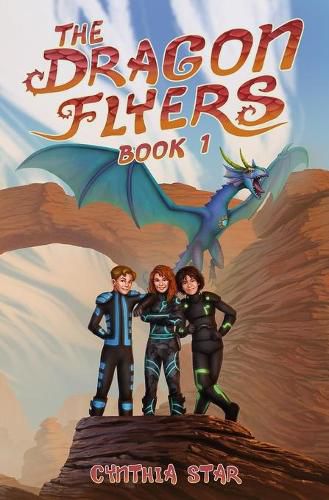 Cover image for The Dragon Flyers - Book One: A dragon chapter book adventure series.