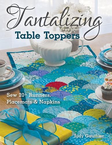 Cover image for Tantalizing Table Toppers: Sew 20+ Runners, Place MATS & Napkins