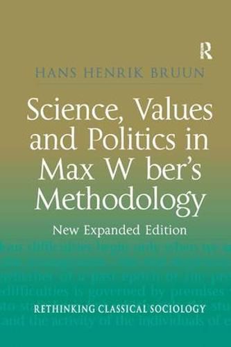 Cover image for Science, Values and Politics in Max Weber's Methodology: New Expanded Edition