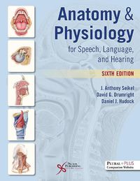 Cover image for Anatomy and Physiology for Speech, Language, and Hearing