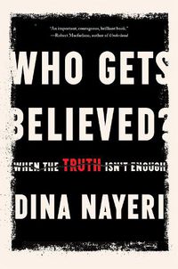 Cover image for Who Gets Believed?: When the Truth Isn't Enough