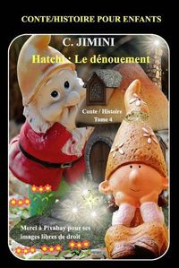 Cover image for Hatchi: Le denouement Conte / Histoire pour enfants