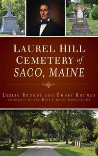 Cover image for Laurel Hill Cemetery of Saco, Maine