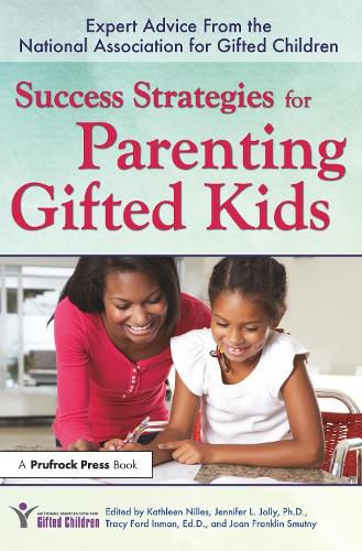 Success Startegies for Parenting Gifted Kids: Expert Advice From the National Association for Gifted Children