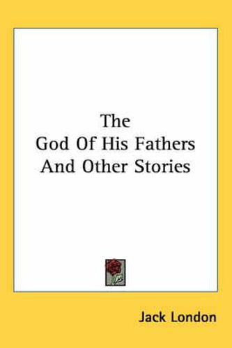 Cover image for The God of His Fathers and Other Stories