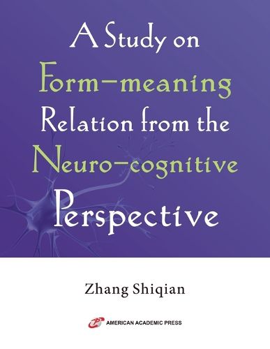 Cover image for A Study on Form-meaning Relation from the Neuro-cognitive Perspective