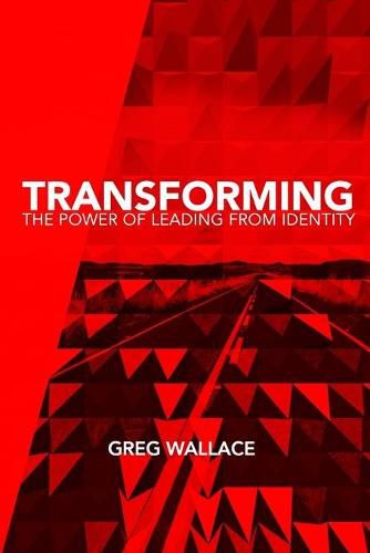 Cover image for Transforming: The Power of Leading From Identity