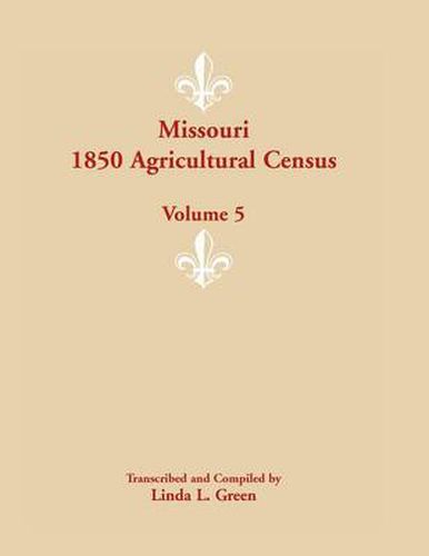 Missouri 1850 Agricultural Census: Volume 5