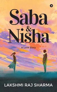 Cover image for Saba & Nisha: A Love Story
