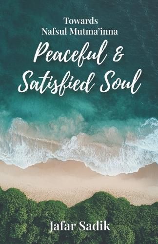 Cover image for Towards Nafsul Mutma'inna - Peaceful and Satisfied Soul