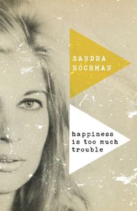 Cover image for Happiness Is Too Much Trouble