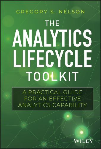 Cover image for The Analytics Lifecycle Toolkit: A Practical Guide for an Effective Analytics Capability