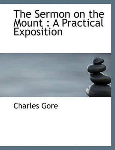 The Sermon on the Mount: A Practical Exposition