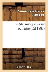 Cover image for Medecine Operatoire Oculaire: Cours Professe