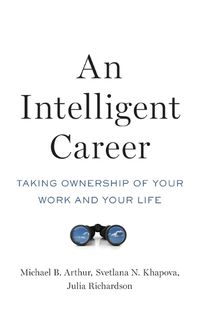 Cover image for An Intelligent Career: Taking Ownership of Your Work and Your Life