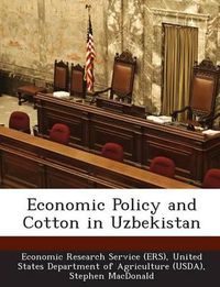 Cover image for Economic Policy and Cotton in Uzbekistan