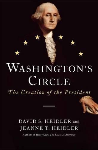 Cover image for Washington's Circle: The Creation of the President