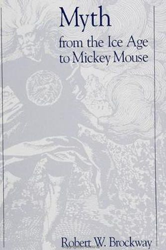 Cover image for Myth From the Ice Age to Mickey Mouse