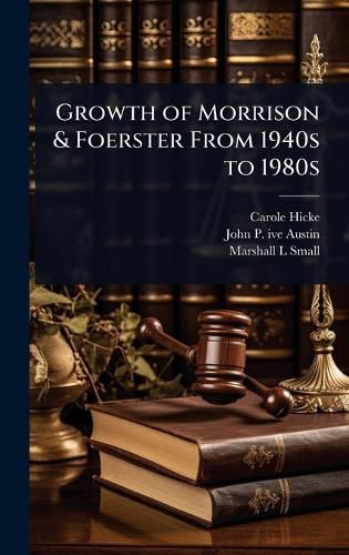 Cover image for Growth of Morrison & Foerster From 1940s to 1980s