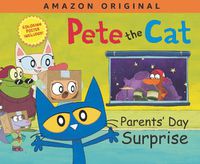 Cover image for Pete the Cat Parents' Day Surprise