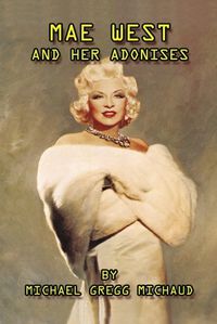 Cover image for Mae West & Her Adonises