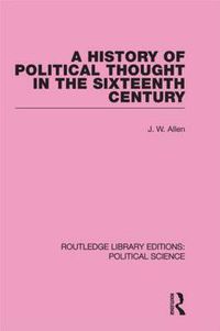 Cover image for A History of Political Thought in the Sixteenth Century