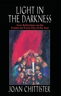 Cover image for Light in the Darkness: New Reflections on the Psalms for Every Day of the Year