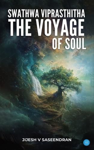Cover image for Swathwa Viprasthitha: THE VOYAGE OF SOUL