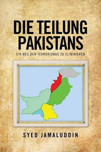 Cover image for Die Teilung Pakistans: Ein Weg Den Terrorismus Zu Eliminieren
