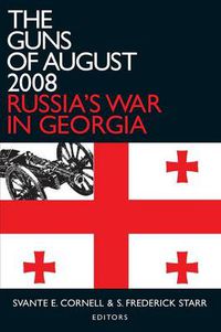 Cover image for The Guns of August 2008: Russia's War in Georgia