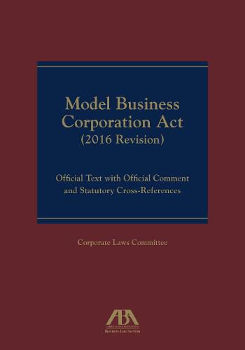 Cover image for Model Business Corporation ACT: Official Text with Official Commentary & Statutory Cross-References