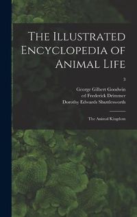 Cover image for The Illustrated Encyclopedia of Animal Life: the Animal Kingdom; 3