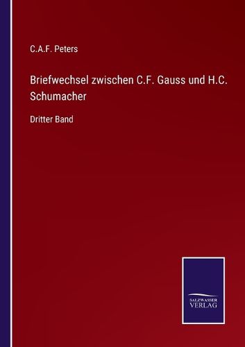 Cover image for Briefwechsel zwischen C.F. Gauss und H.C. Schumacher: Dritter Band
