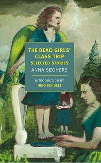 Cover image for The Dead Girls' Class Trip: Selected Stories