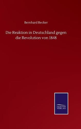 Die Reaktion in Deutschland gegen die Revolution von 1848