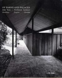 Cover image for Barns and Palaces: John Yeon - Northwest Architect
