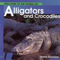 Cover image for Welcome to the World of Alligators and Crocodiles