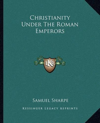 Cover image for Christianity Under the Roman Emperors