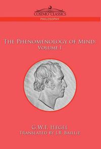 Cover image for The Phenomenology of Mind: Volume I