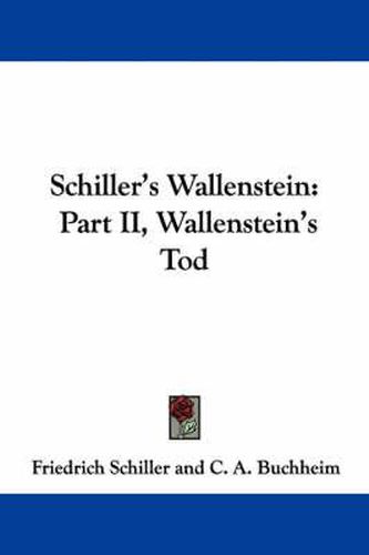 Cover image for Schiller's Wallenstein: Part II, Wallenstein's Tod