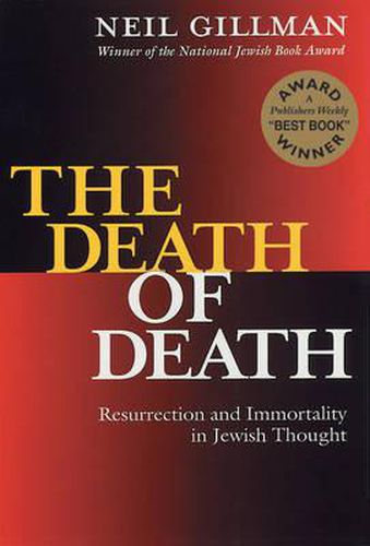 Cover image for The Death of Death: Resurrection and Immortality in Jewish Thought