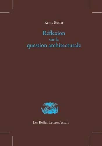 Cover image for Reflexion Sur La Question Architecturale