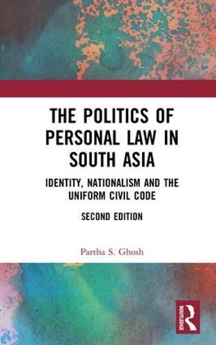 Cover image for The Politics of Personal Law in South Asia: Identity, Nationalism and the Uniform Civil Code