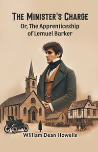 Cover image for The Minister's Charge Or, The Apprenticeship of Lemuel Barker