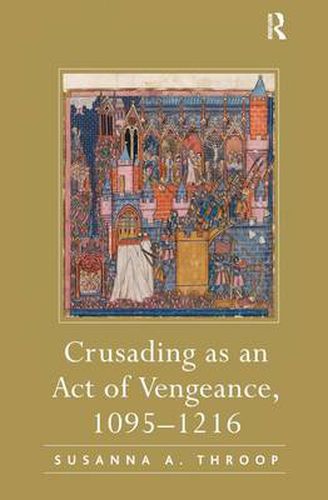 Cover image for Crusading as an act of vengeance, 1095-1216