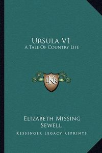 Cover image for Ursula V1: A Tale of Country Life